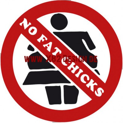 No Fat Chics Verbotsschild 11cm.extrem.jpg