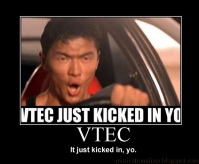 VTEC kicked in motivational poster.jpg